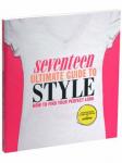 Seventeens Ultimate Guide to Style Book